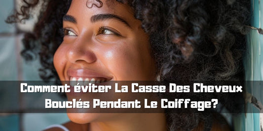 Comment éviter La Casse Des Cheveux Bouclés Pendant Le Coiffage?